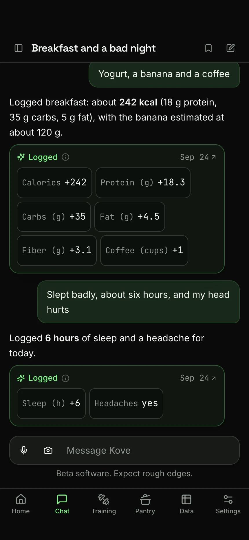 A Kove chat on a phone. “Yogurt, a banana and a coffee” is logged as breakfast, about 242 kcal with each macro and one coffee. “Slept badly, about six hours, and my head hurts” is logged as 6 hours of sleep and a yes in the Headaches field.